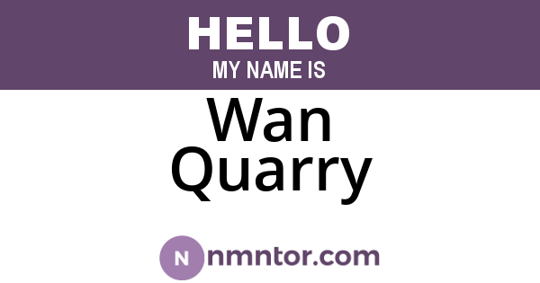 Wan Quarry