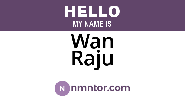 Wan Raju