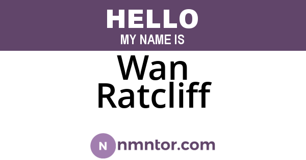 Wan Ratcliff