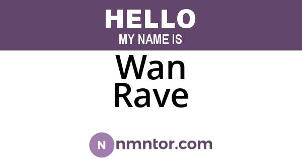 Wan Rave