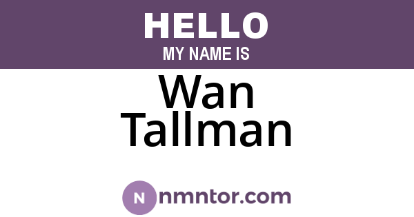 Wan Tallman