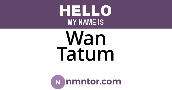 Wan Tatum