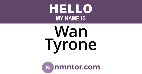 Wan Tyrone