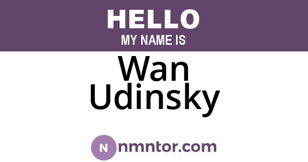 Wan Udinsky