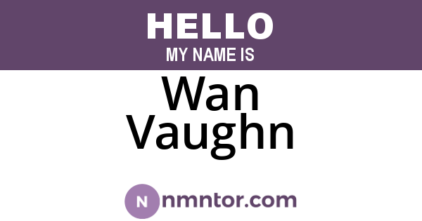Wan Vaughn