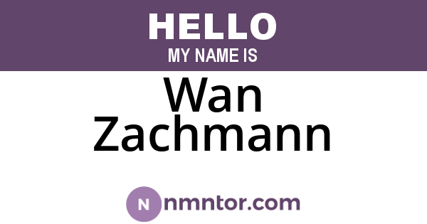 Wan Zachmann