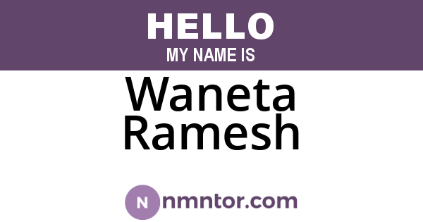 Waneta Ramesh