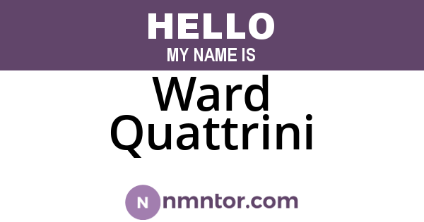 Ward Quattrini