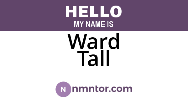 Ward Tall