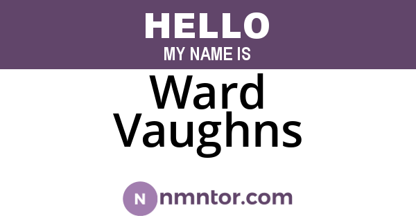 Ward Vaughns