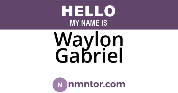 Waylon Gabriel