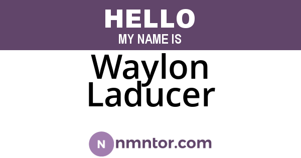 Waylon Laducer