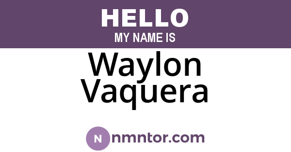 Waylon Vaquera