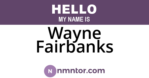 Wayne Fairbanks