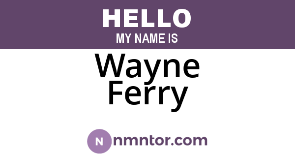 Wayne Ferry
