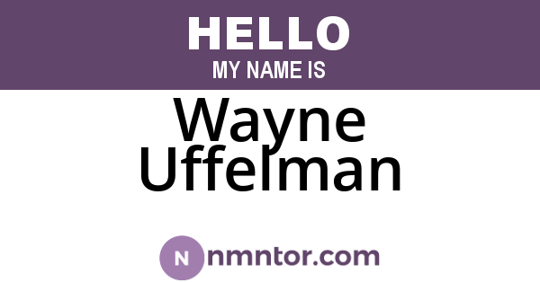 Wayne Uffelman