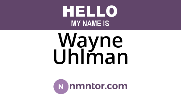 Wayne Uhlman