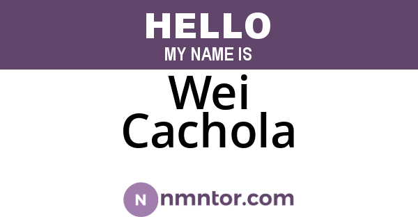 Wei Cachola