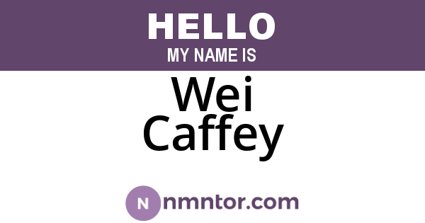 Wei Caffey