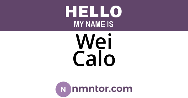 Wei Calo