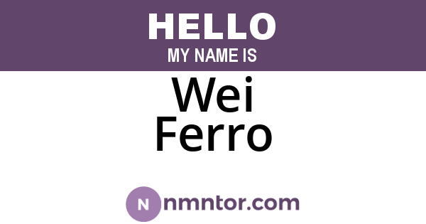 Wei Ferro