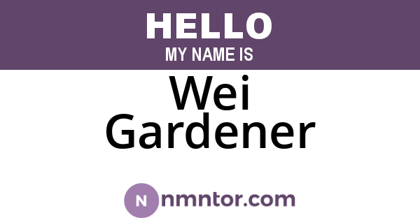 Wei Gardener