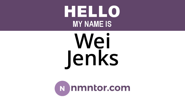 Wei Jenks