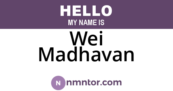 Wei Madhavan