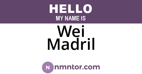 Wei Madril