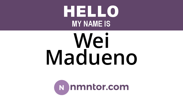 Wei Madueno