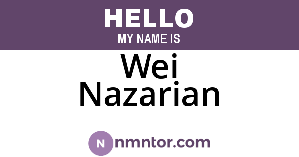 Wei Nazarian