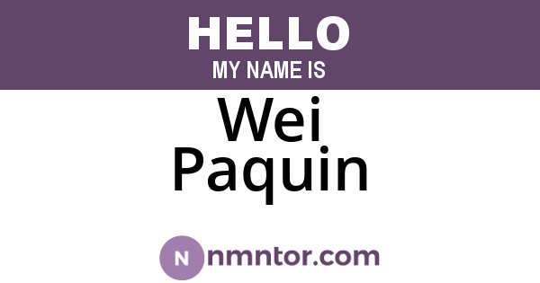 Wei Paquin