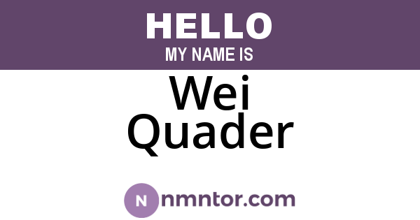 Wei Quader