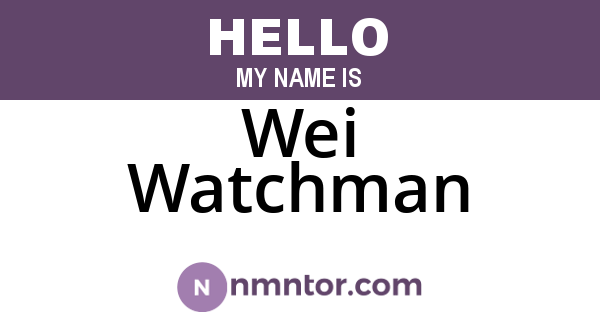 Wei Watchman