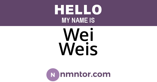 Wei Weis