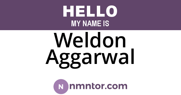 Weldon Aggarwal