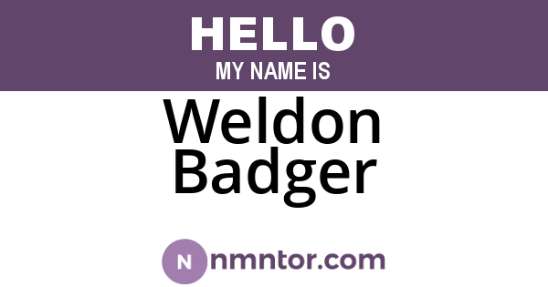 Weldon Badger