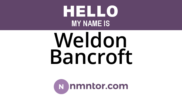 Weldon Bancroft
