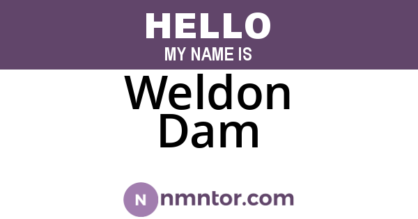 Weldon Dam