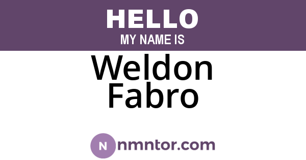 Weldon Fabro