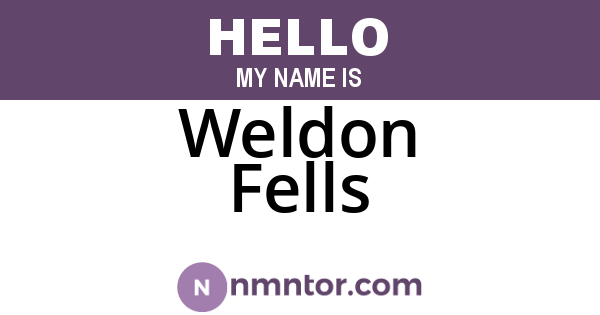Weldon Fells