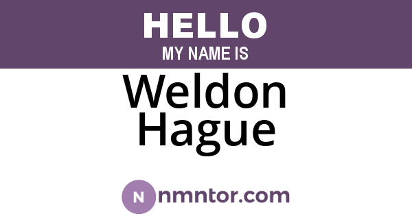 Weldon Hague