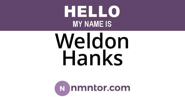 Weldon Hanks