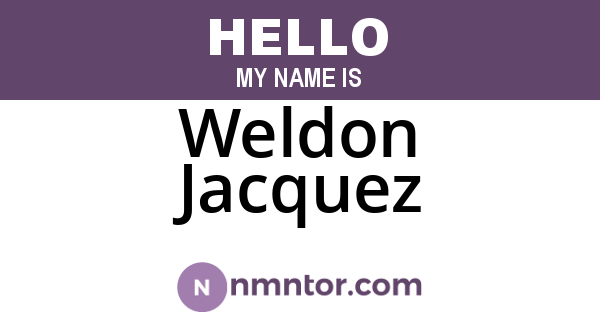 Weldon Jacquez