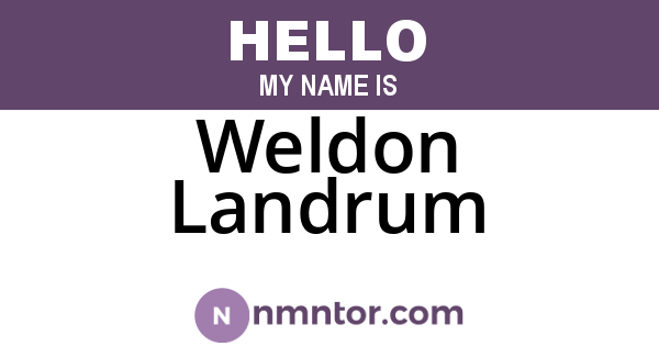 Weldon Landrum