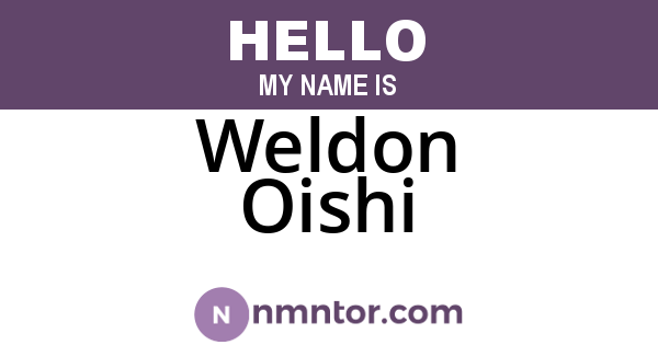 Weldon Oishi