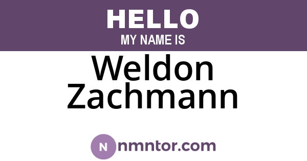 Weldon Zachmann