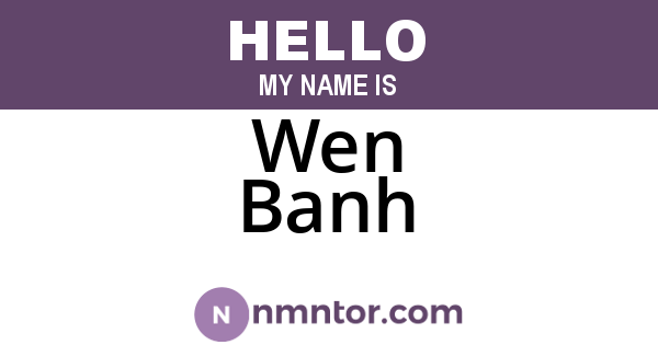Wen Banh