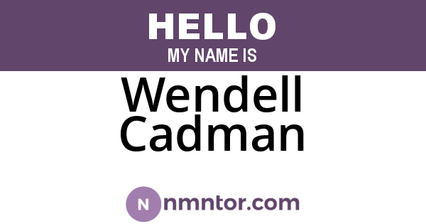 Wendell Cadman