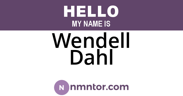Wendell Dahl